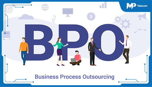 BPO là gì? Dịch vụ BPO phù hợp với lĩnh vực nào?